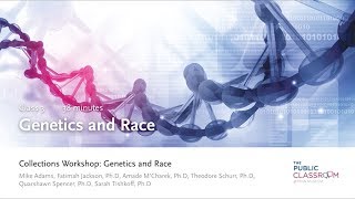 Public Classroom 3: Genetics and Race - Lecture