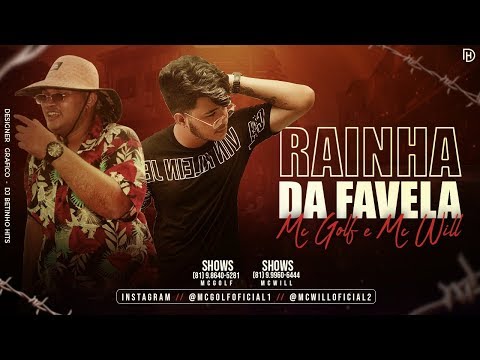MC WILL E MC GOLF - RAINHA DA FAVELA