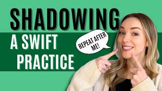 Swift Shadowing Practice!