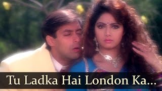 Tu Ladka Hai London - Salman Khan - Sridevi - Chaand Ka