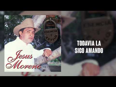 Todavía La Sigo Amando - Jesús Moreno | Música Llanera