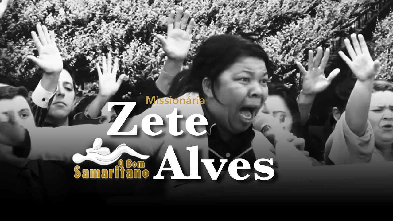 O Bom Samaritano | Missionária Zete Alves | Agosto #Tbt2016