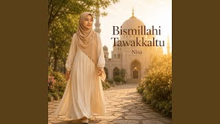 Download lagu Bismillahi Tawakkaltu mp3