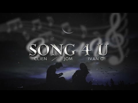 Clien, Jom - SONG 4 U ft. Ivan G. (Official Lyric Video)