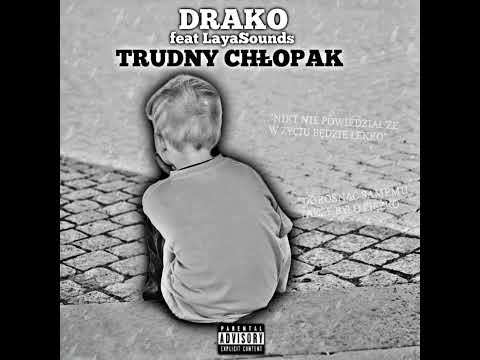 Drako ft LayaSounds Trudny Chłopak