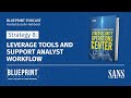 Strategy 8: Leverage Tools and Support Analyst Workflow | SANS Blueprint Podcast