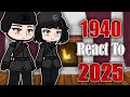 1940 React To 2025 Gacha React