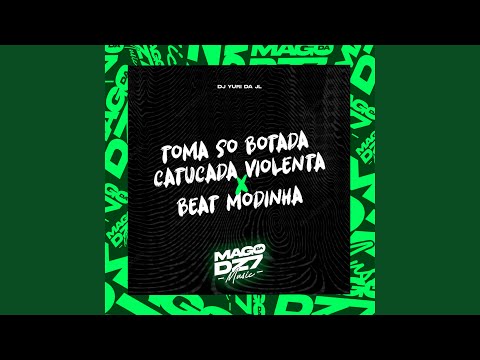 Toma So Botada Catucada Violenta X Beat Modinha