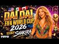 DAI DAI SHAKIRA STYLE ⚽ FIFA WORLD CUP ANTHEM 2026 🔥 Stadium Chant Song Everyone Will Sing!