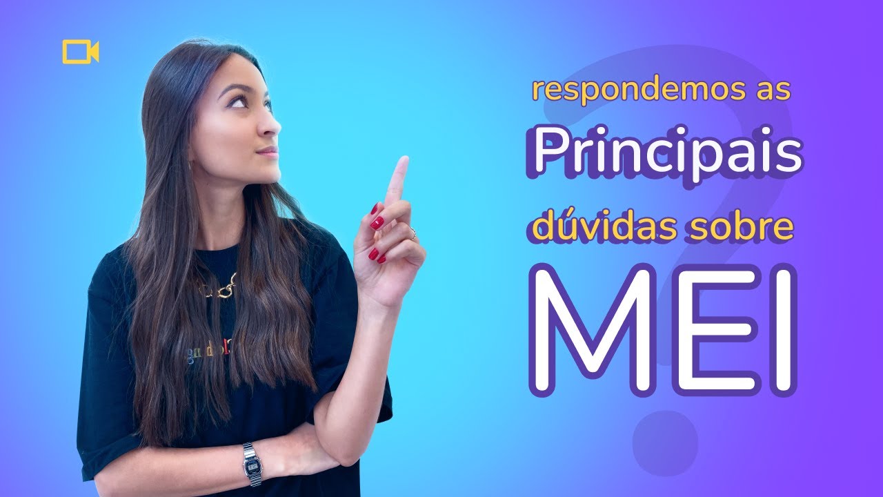 Dúvidas sobre MEI: Como abrir? Quanto se paga por mês? Atividades permitidas. Veja tudo aqui!