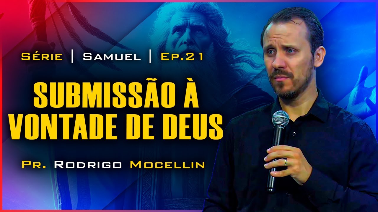Submissão à vontade de Deus | Pastor Rodrigo Mocellin