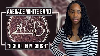 Average White Band - School Boy Crush | REACTION 🔥🔥🔥