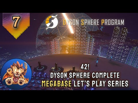 Dyson Sphere Program Megabase - 42! - Dyson Sphere Complete - Series End - Lets Play - EP7