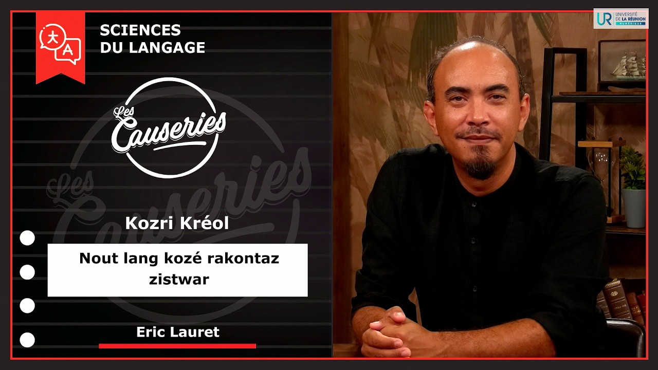 Causeries Sciences du Langage - Kozri Kréol - Nout lang kozé rakontaz zistwar