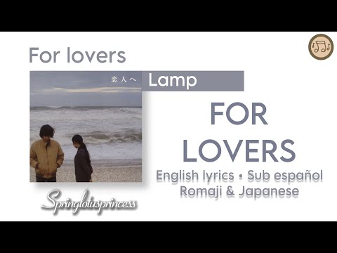 Lamp- For lovers/ Koibito He/ 恋人へ  • [English lyrics + Sub Español + Romaji lyrics]