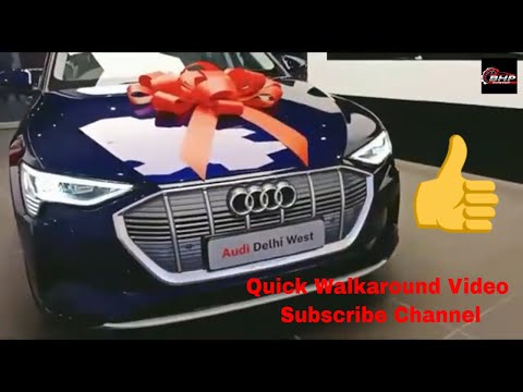 Audi E-TRON | 50 Quattro | 2021 | Audi Delhi West | Electric Vehicle | Walkaround