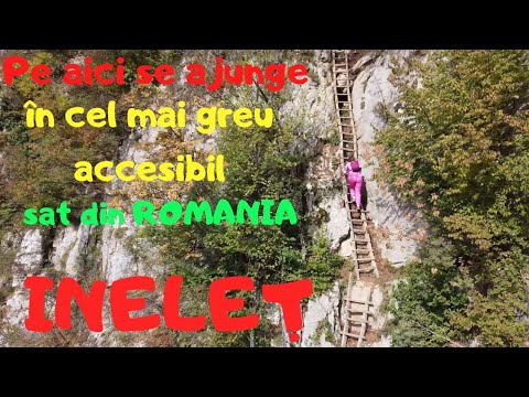 INELEȚ - cel mai greu accesibil sat din România