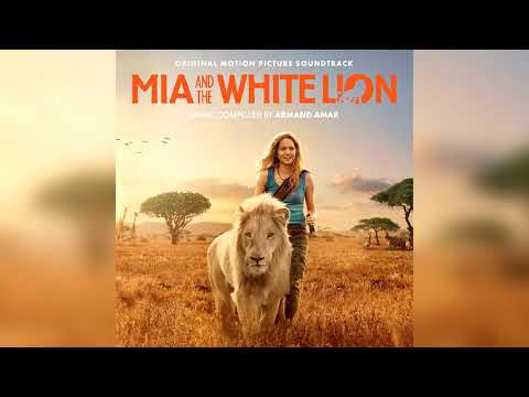 #22. The Sanctuary (feat. Insingizi) – Mia and the White Lion Soundtrack