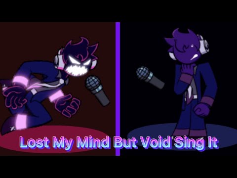 Lost My Mind But Void Sing It