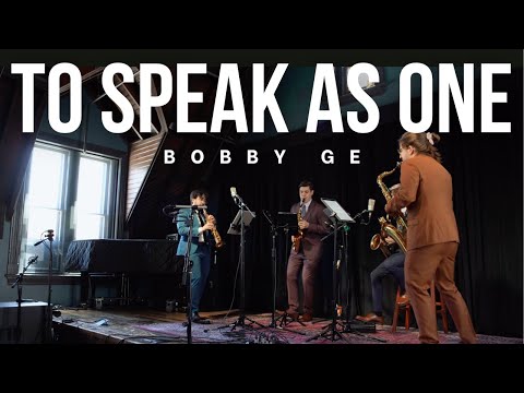 To Speak As One by Bobby Ge | ~Nois Saxophone Quartet