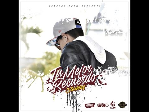 Starking - Tu Mejor Recuerdo (Oficial Video) VENECOS CREW