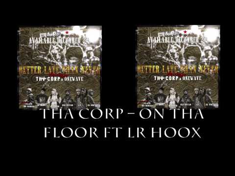 ON THA FLOOR. THA CORP FT LR HOOX