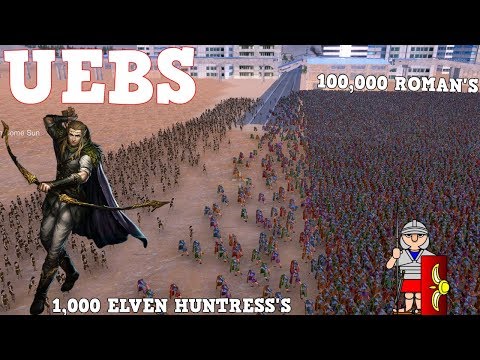 1,000 ELVEN HUNTRESS'S VS 100,000 ROMAN'S!! UEBS (ULTIMATE EPIC BATTLE SIMULATOR)