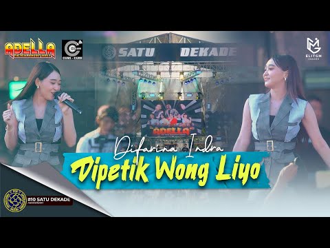DIFARINA INDRA - DIPETIK WONG LIYO (LIVE ADELLA X CUMI CUMI AUDIO) 1 DEKADE PEMUDA CURAHJATI BERSATU