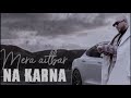 Kuch Bhi Ho Jaye Status B Praak Kuch Bhi Ho Jaye Song Whatsapp Status Kuch Bhi Ho Jaye Status