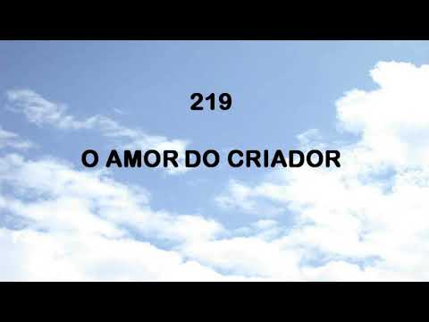 Harpa Cristã 219 - O Amor Do Criador