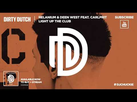 Relanium & Deen West Feat.Carlprit - Light Up The Club (Original Mix) [DDM108]
