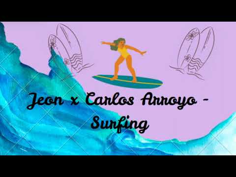 Jeon x Carlos Arroyo - Surfing