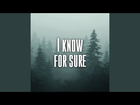 I know for sure
