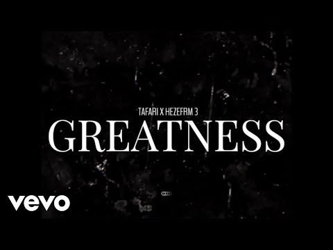 Tafari, Hezefrm3 - Greatness (Official Music Video)
