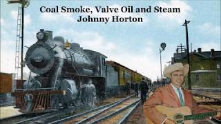 Coal Smoke, Valve Oil and Steam Johnny Horton with Lyrics