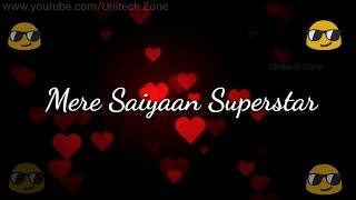 Mere Saiyan Superstar ❤  Female Version ❤  New