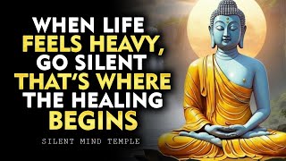 Stop Trying to Be Strong for Everyone — Go Silent and Heal for Yourself | Buddhism