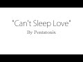 Can't Sleep Love (feat. Tink) - Pentatonix ...