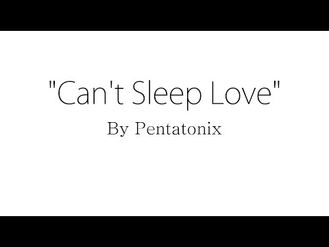 Can't Sleep Love (feat. Tink) - Pentatonix (Lyrics)
