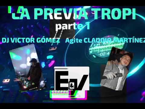 LA PREVIA TROPI DJ VICTOR GÓMEZ agite CLAUDIO MARTÍNEZ (lules Tucumán)