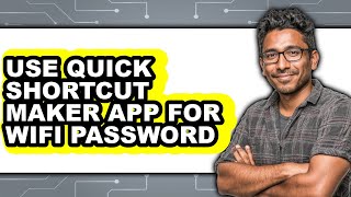 How to Use Quick Shortcut Maker App for Wifi Password (full Guide)