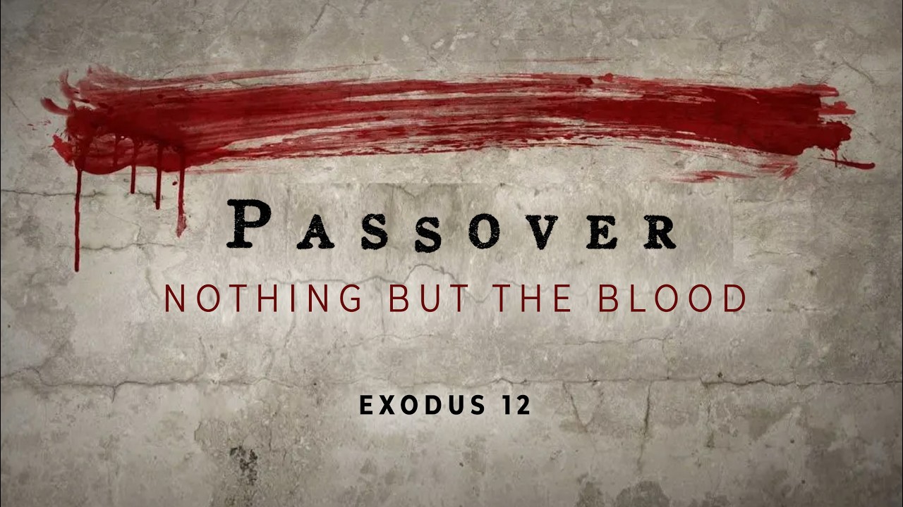"Passover: Nothing But the Blood"