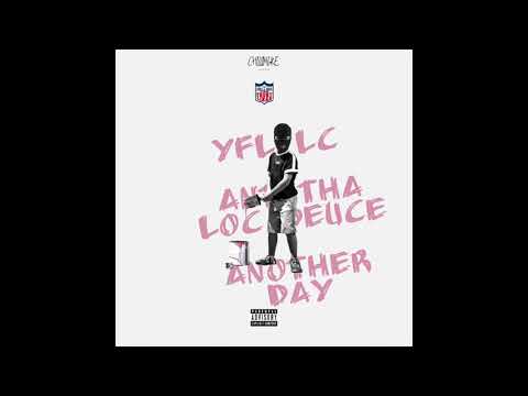 YFL LC x Ant Tha Loc Deuce - Another Day (Errbody Hate LC)