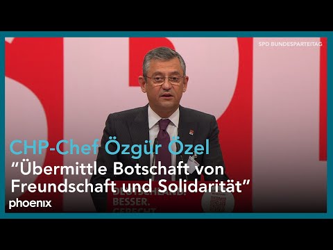 SPD-Parteitag: Rede von Özgur Özel, Vorsitzender der türkischen Oppositionspartei CHP