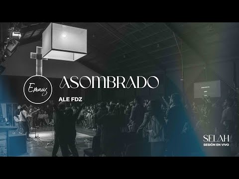 Asombrado - Ale Fdz + EMAÚS (En Vivo)