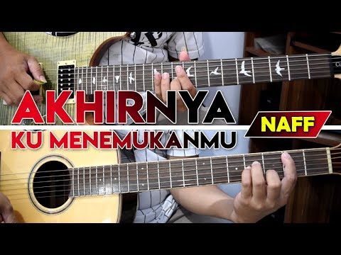 NAFF - AKHIRNYA KU MENEMUKANMU | FULL Cover Gitar Chord + Melodi | Karaoke Lirik By Sobat P