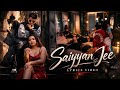 Saiyyan Jee Lyrical Music Video FM Bru X Kakuma Reang Ft Anamika Reang
