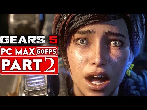 GEARS 5 Gameplay Walkthrough Part 2 [1080p HD 60FPS PC] No Commentary - GEARS OF WAR 5