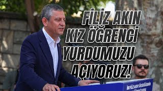 FİLİZ AKIN KIZ ÖĞRENCİ YURDUMUZ AÇILIYOR