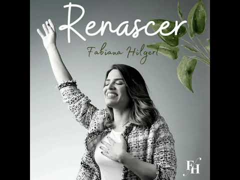 Renascer - Fabiana Hilgert